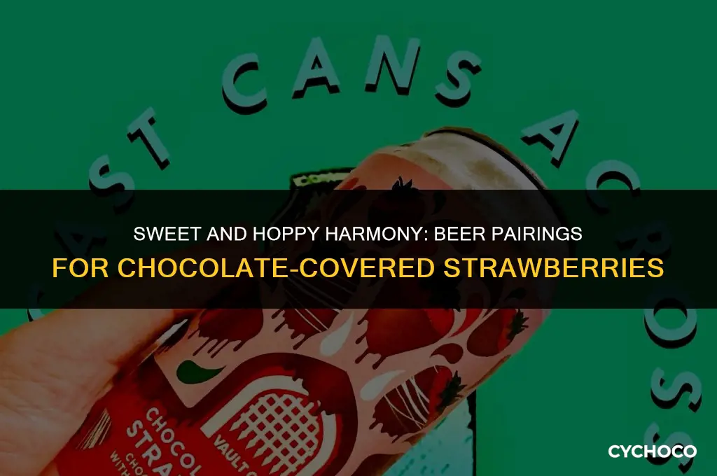 what beer pairs with chocolate covered strawberries