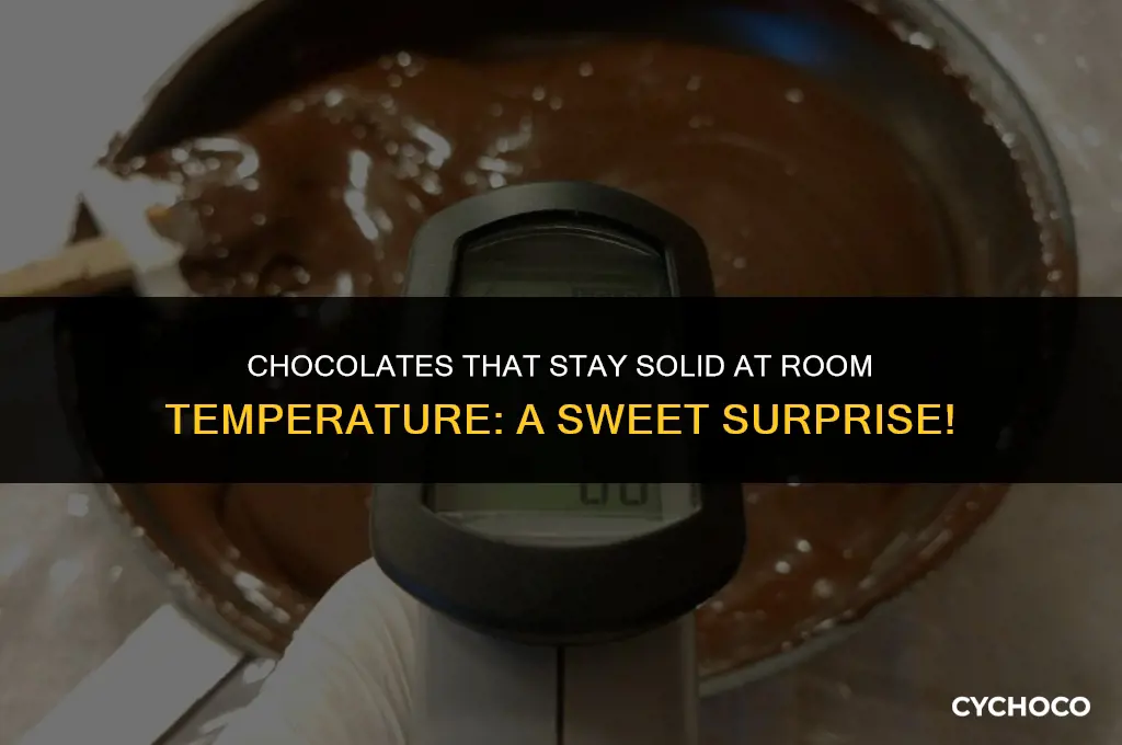 what chocolate wont melt at room temp