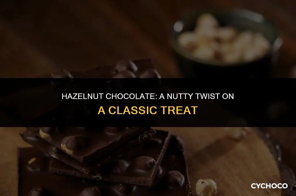 what do you call chocolate made with hazelnuts
