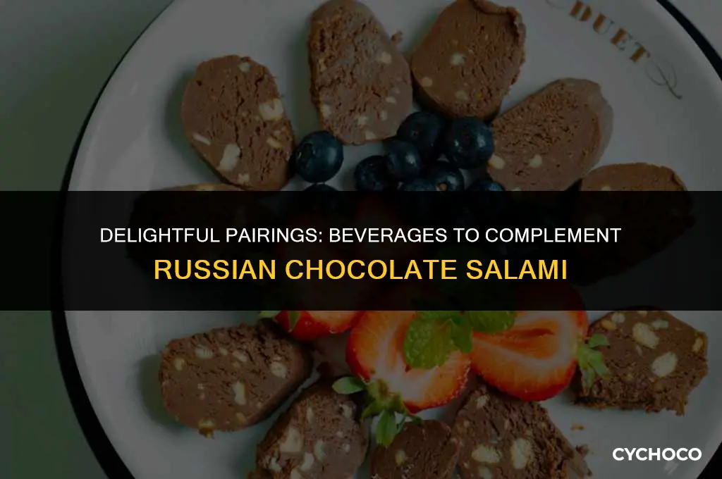 what drinks go good with russian chocolate salami