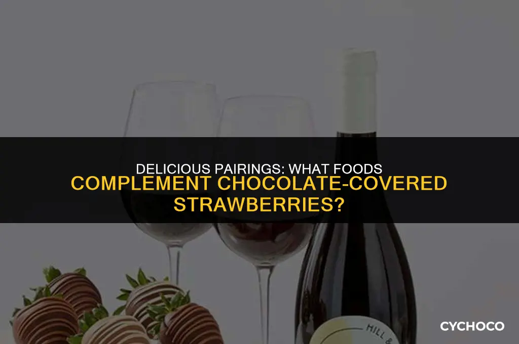 what food goes with chocolate covered strawberries