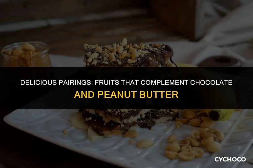 what fruit goes good with chocolate and peanut butter