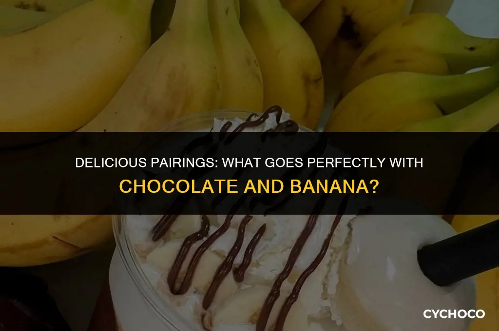 what goes good with chocolate and banana