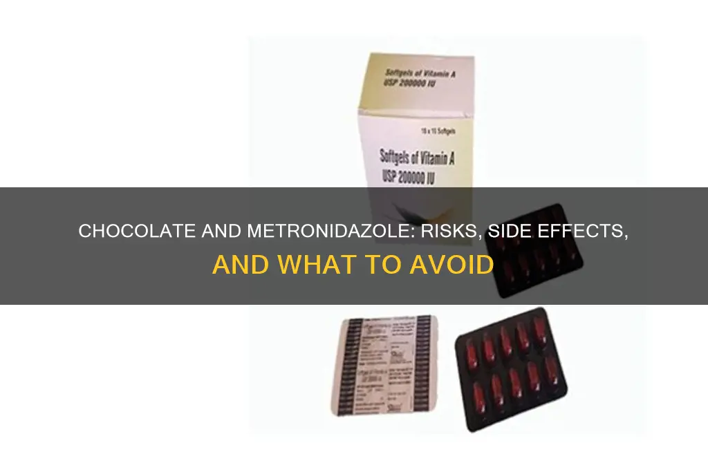 what happens if you eat chocolate with metronidazole