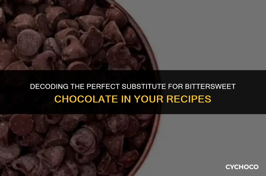 what is a good substitute for bittersweet chocolate