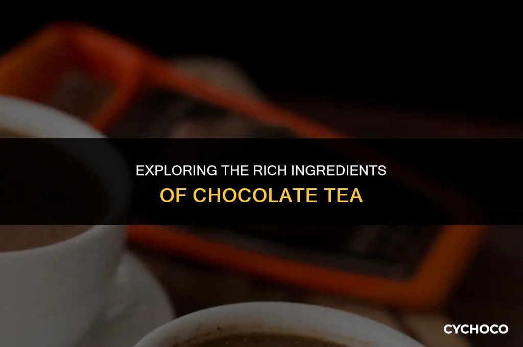 what is chocolate tea made of