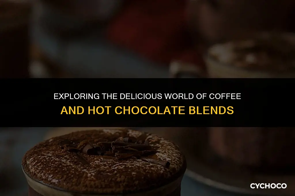 what is coffee and hot chocolate called