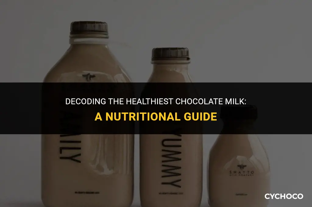 what is the healthiest chocolate milk