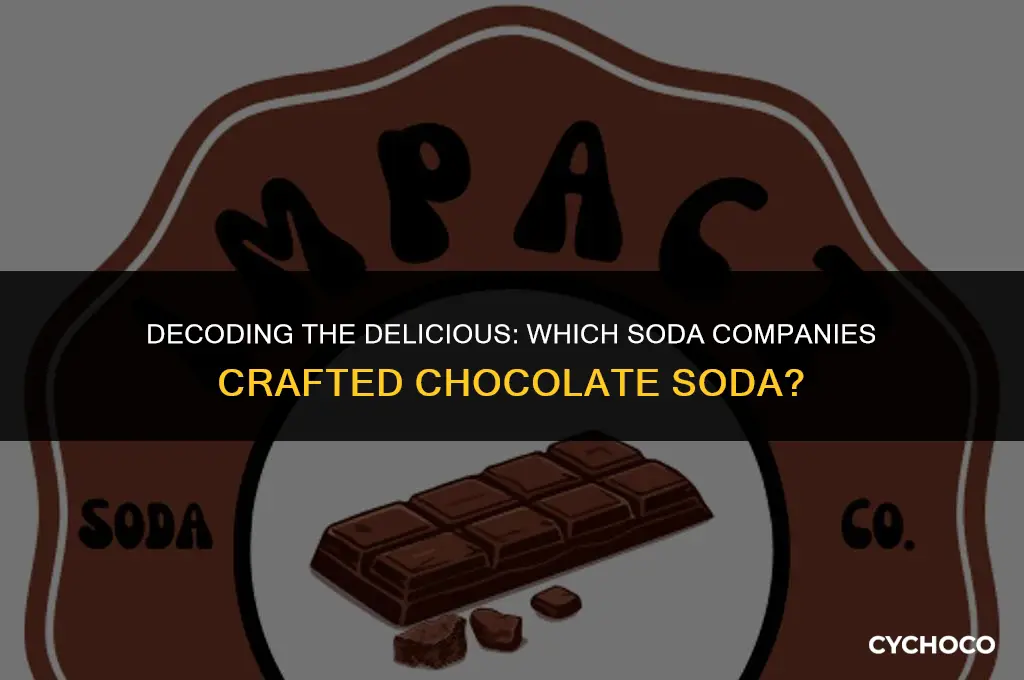 what soda companies made chocolate soda