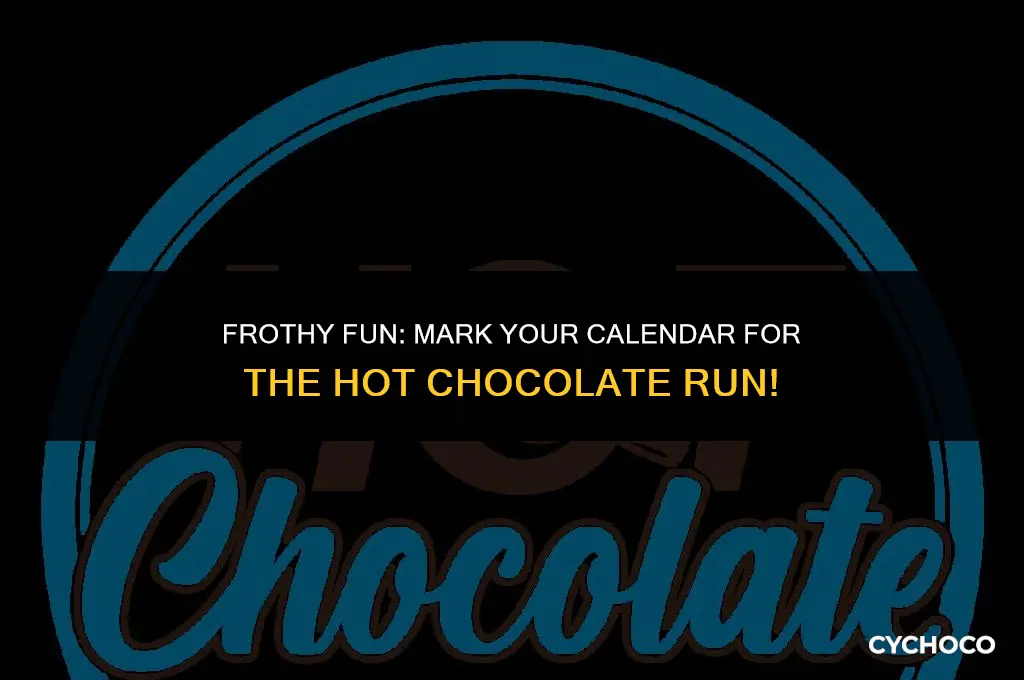when is the hot chocolate run