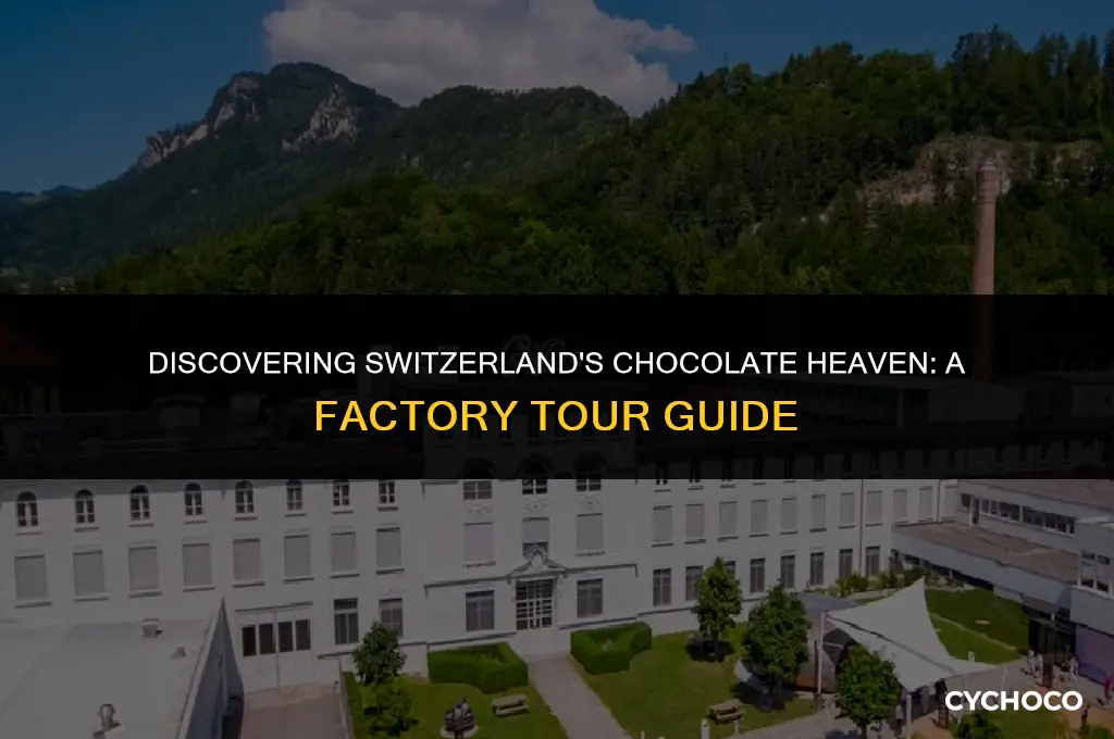 where is chocolate factory in switzerland