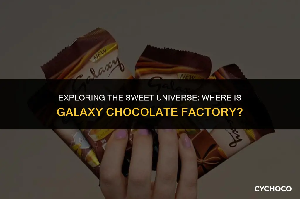 where is galaxy chocolate factory