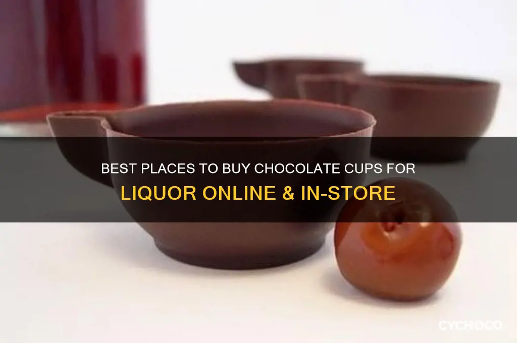 where to buy chocolate cups for liquor