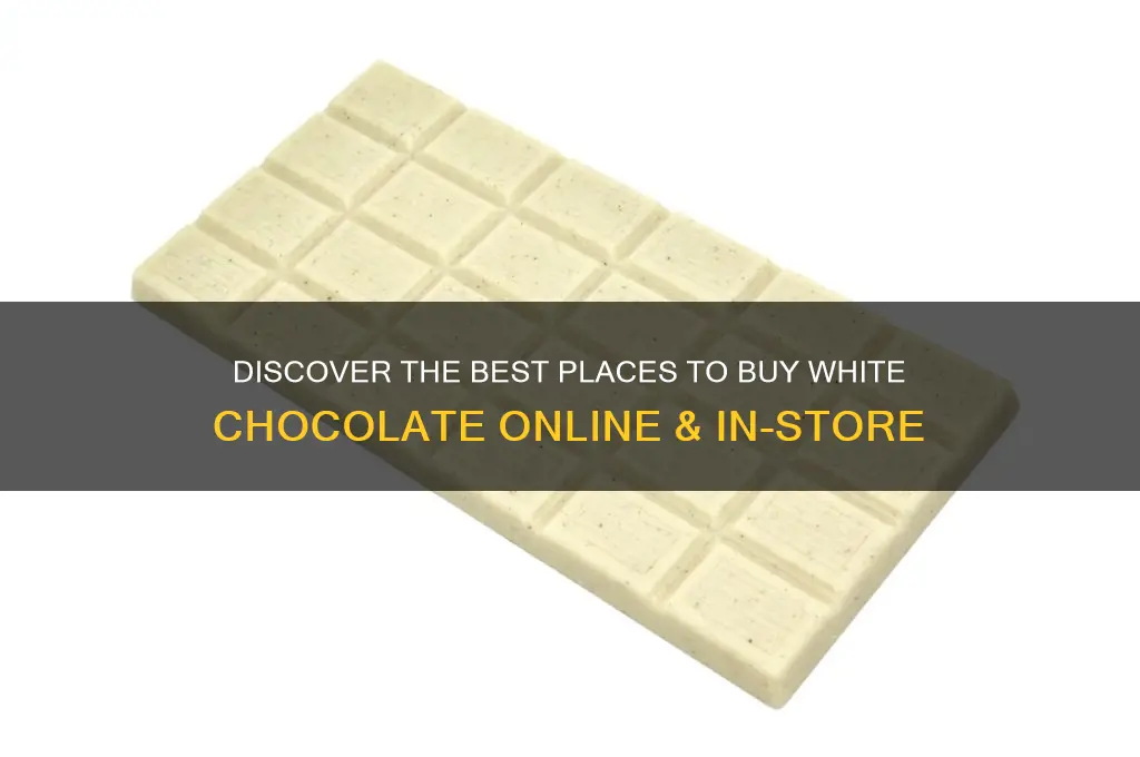 where to buy white chocolate