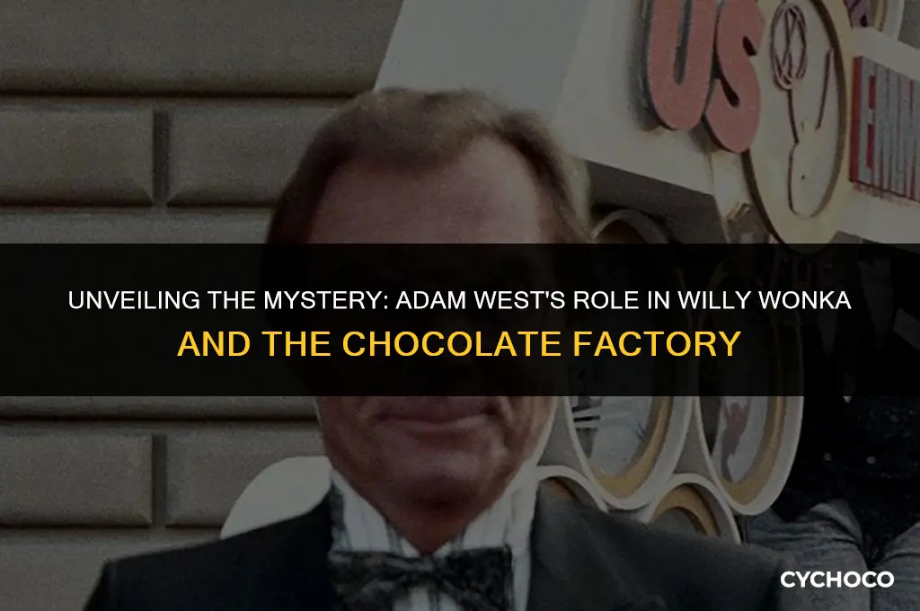 who adam west in willy wonka and the chocolate factory