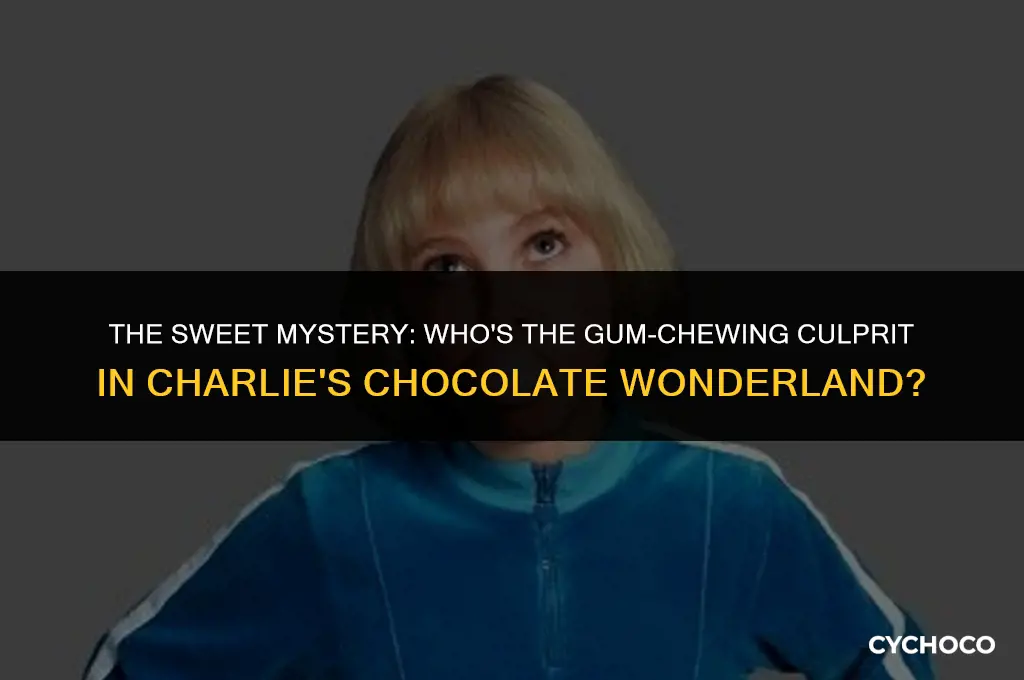 who chews gum in charlie and the chocolate factory