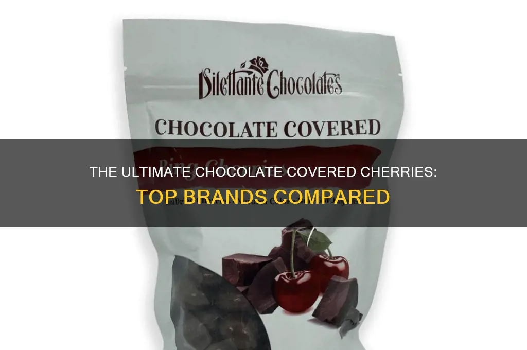 who makes the best chocolate covered cherries