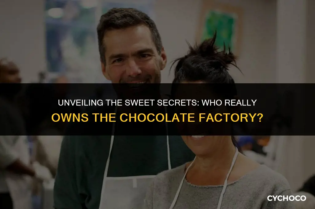 who owns the chocolate factory
