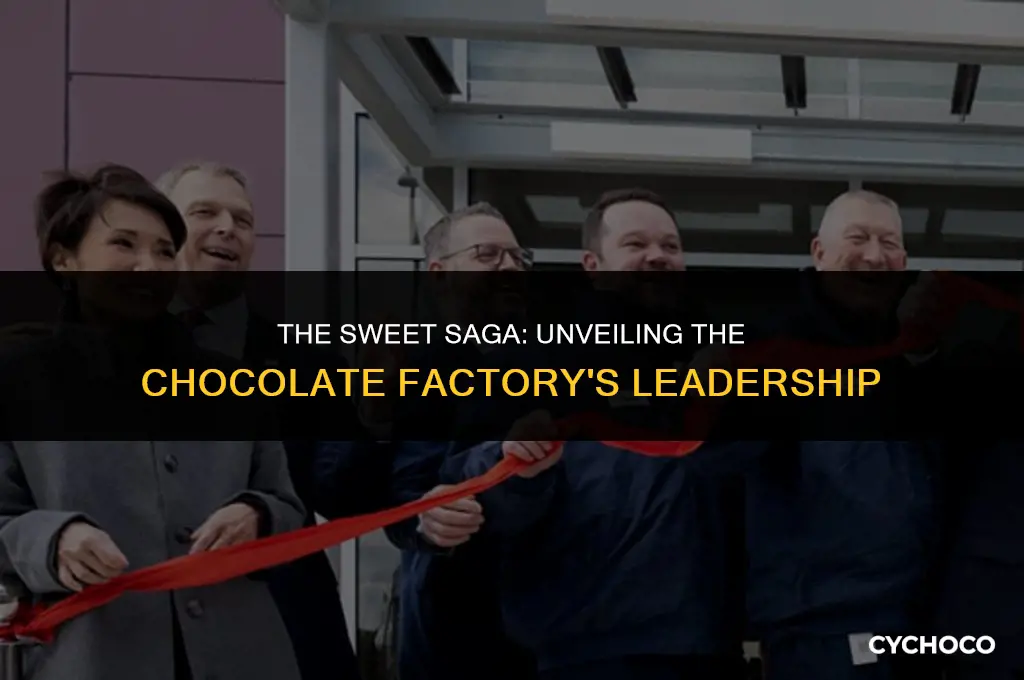 who ran the chocolate factory