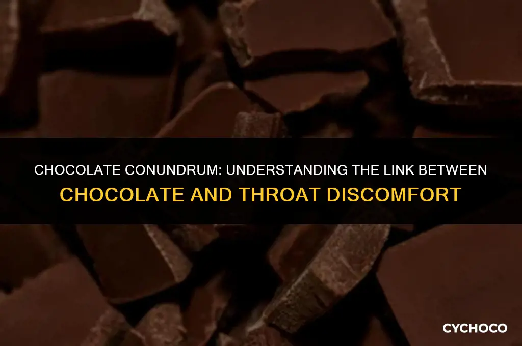 why does eating chocolate make my throat hurt