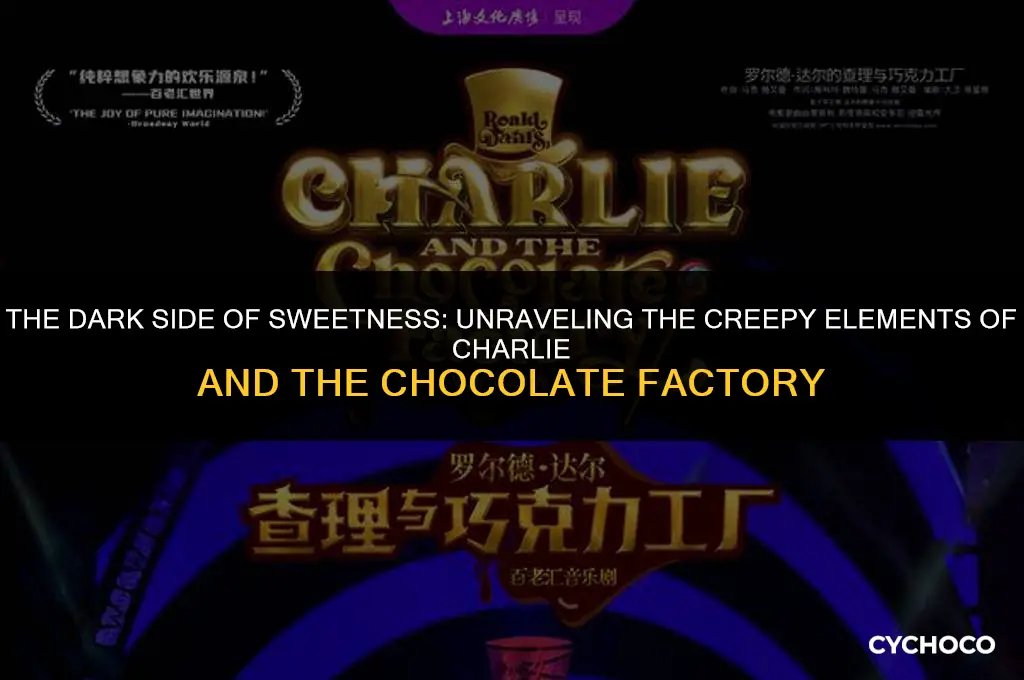 why is charlie and the chocolate factory creepy