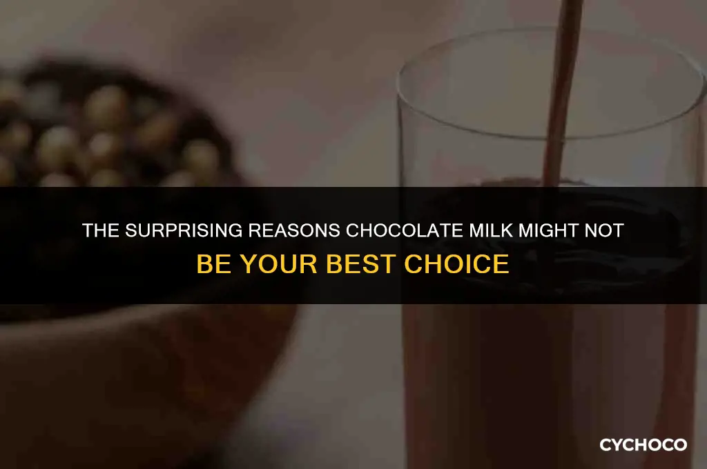 why is chocolate milk not good for you