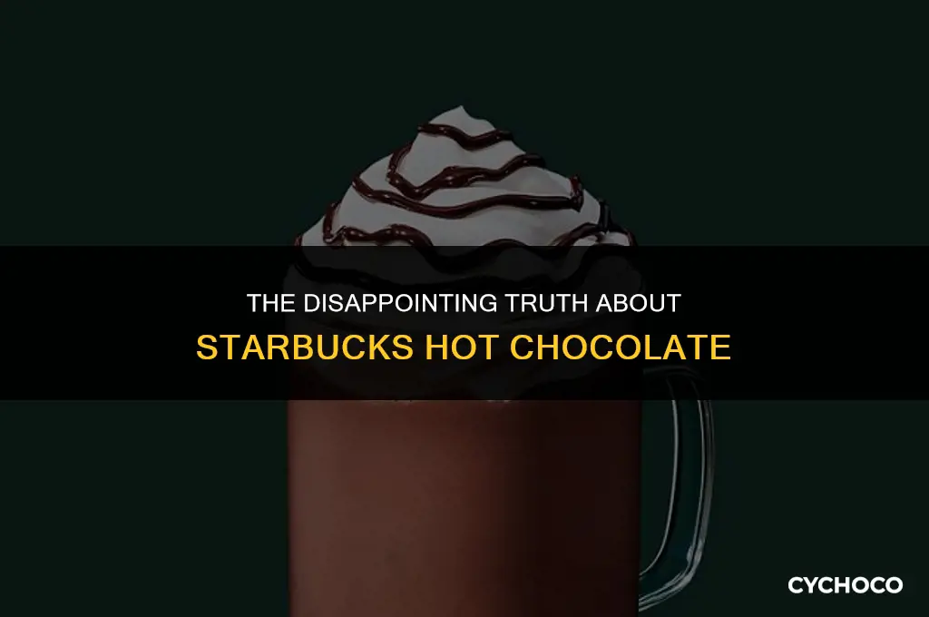 why is starbucks hot chocolate so bad