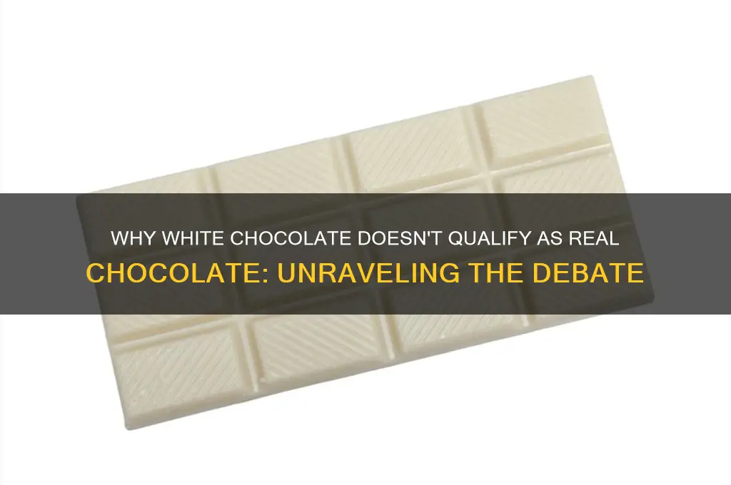 why is white chocolate not considered chocolate